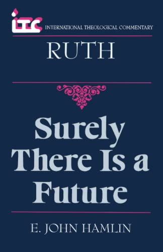 Surely There Is A Future A Commentary On The Book Of Ruth (international Theolo [Paperback]