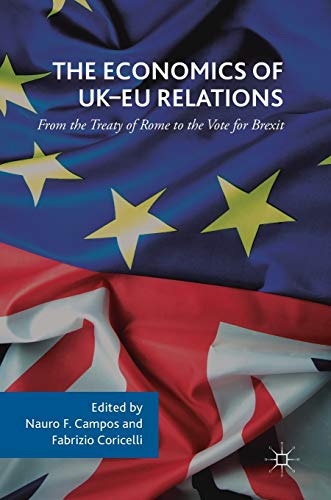 The Economics of UK-EU Relations: From the Treaty of Rome to the Vote for Brexit [Hardcover]