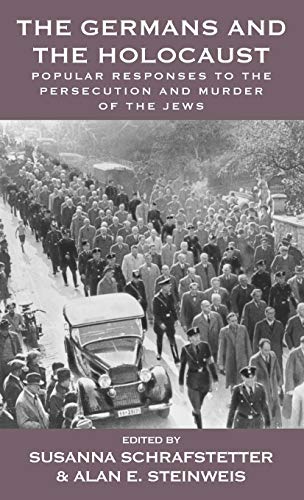 The Germans and the Holocaust Popular Responses to the Persecution and Murder o [Hardcover]