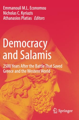 Democracy and Salamis: 2500 Years After the Battle That Saved Greece and the Wes [Paperback]