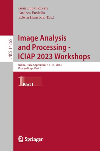 Image Analysis and Processing - ICIAP 2023 Workshops: Udine, Italy, September 11 [Paperback]