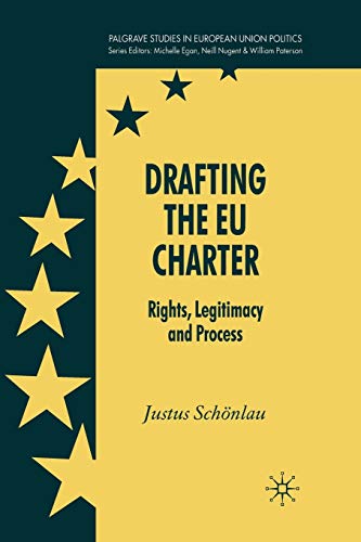 Drafting the EU Charter Rights, Legitimacy and Process [Paperback]