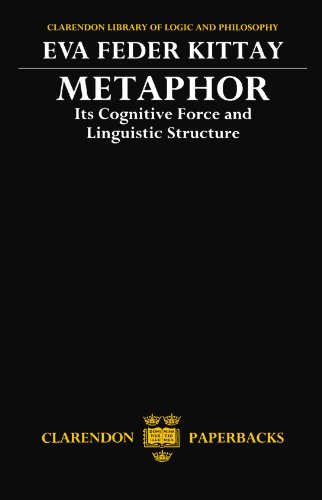 Metaphor Its Cognitive Force and Linguistic Structure [Paperback]