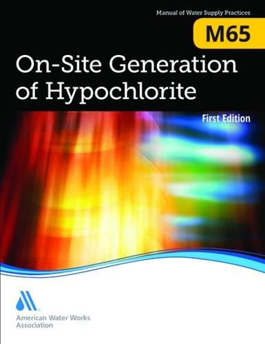 On-Site Generation Of Hypochlorite (m65) Aa Manual Of Practice [Paperback]