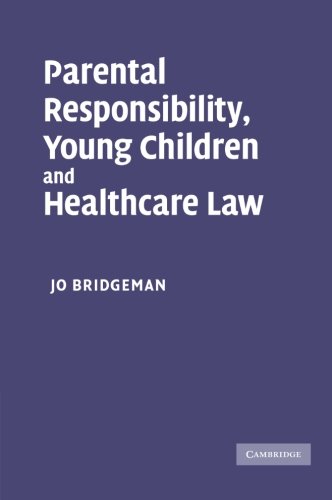 Parental Responsibility, Young Children and Healthcare La [Paperback]