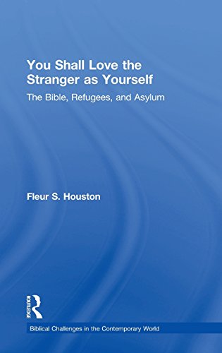 You Shall Love the Stranger as Yourself The Bible, Refugees and Asylum [Hardcover]