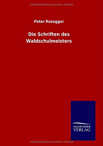 Die Schriften Des Waldschulmeisters (german Edition) [Hardcover]