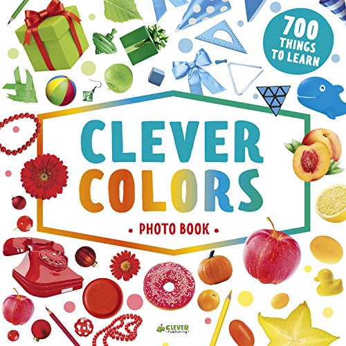 Clever Colors Photo Book: 700 Things To Learn [Hardcover]