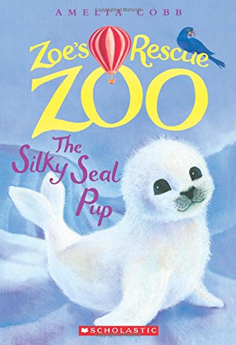 The Silky Seal Pup (Zoe's Rescue Zoo #3) [Paperback]