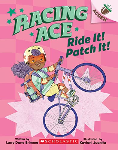 Ride It! Patch It!: An Acorn Book (Racing Ace #3) [Paperback]