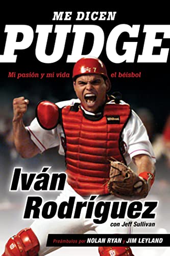 Me dicen Pudge: Mi pasión y mi vida el béisbol [Paperback]