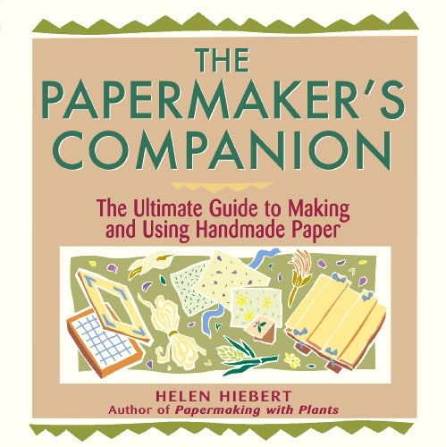 The Papermaker's Companion: The Ultimate