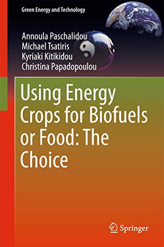 Using Energy Crops for Biofuels or Food: The Choice [Hardcover]