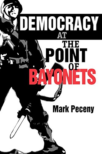 Democracy at the Point of Bayonets [Paperback]