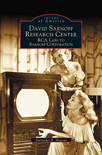 David Sarnoff Research Center  RCA Labs to Sarnoff Corporation [Hardcover]