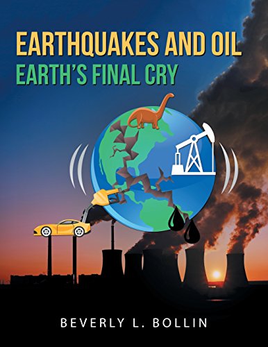 Earthquakes and Oil  Earth's Final Cry [Paperback]