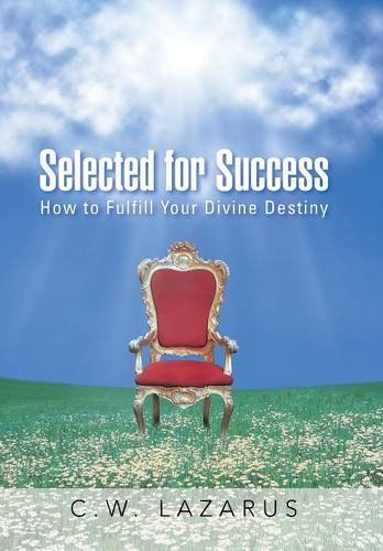 Selected For Success Ho To Fulfill Your Divine Destiny [Hardcover]