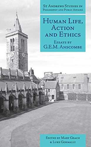 Human Life, Action and Ethics: Essays by G.E.M. Anscombe [Paperback]