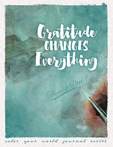 Gratitude Changes Everything [Paperback]