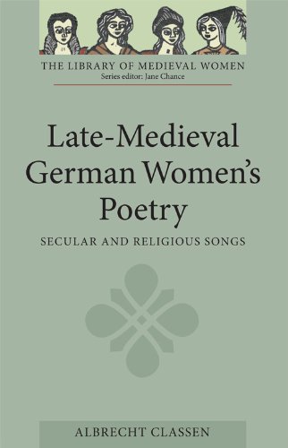 Late-Medieval German Women's Poetry Secular and Religious Songs [Paperback]