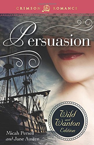 Persuasion The Wild And Wanton Edition [Paperback]