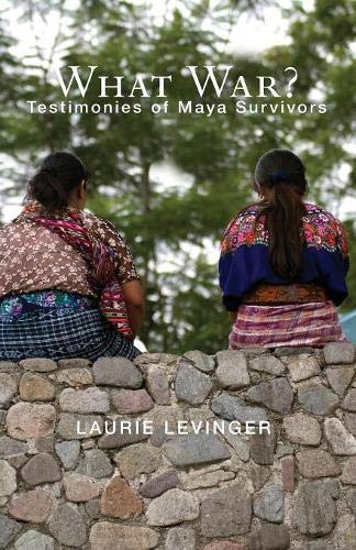 What War  Testimonies of Maya Survivors [Paperback]