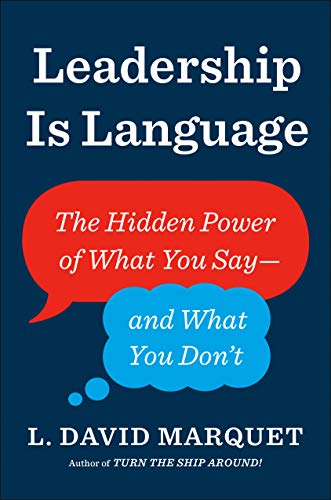 Leadership Is Language: The Hidden Power of What You Say--and What You Don't [Hardcover]