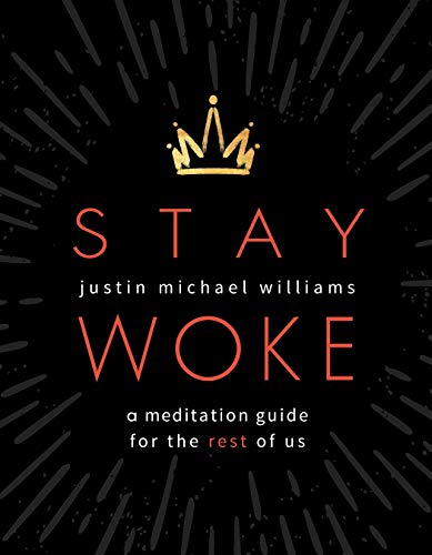 Stay Woke: A Meditation Guide for the Rest of Us [Paperback]