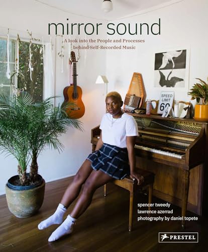 Mirror Sound: The People and Processes Behind Self-Recorded Music [Hardcover]