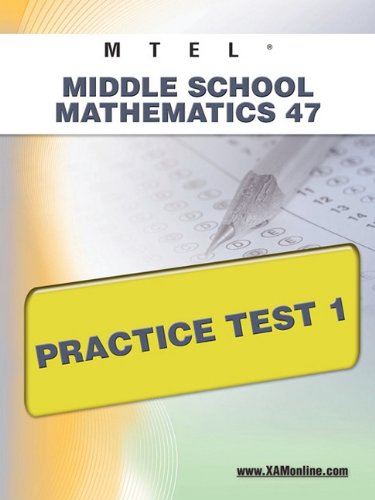 MTEL Middle School Mathematics 47 Practice Test 1 [Paperback]