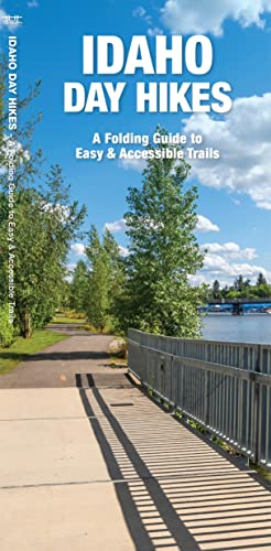 Idaho Day Hikes: A Folding Guide to Easy & Accessible Trails [Pamphlet]