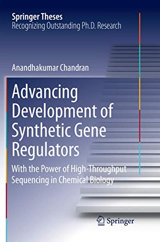 Advancing Development of Synthetic Gene Regulators: With the Power of High-Throu [Paperback]