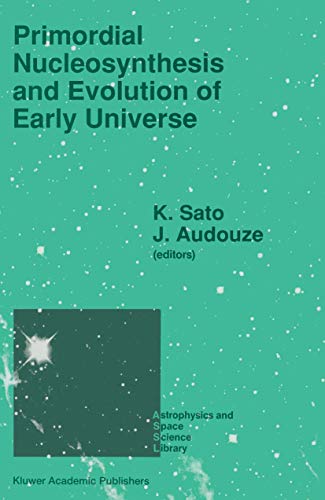 Primordial Nucleosynthesis and Evolution of Early Universe: Proceedings of the I [Paperback]