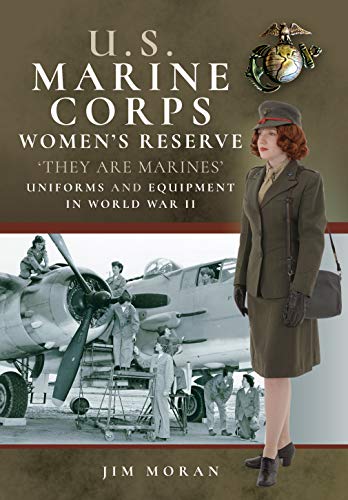 US Marine Corps Women's Reserve: They Are Marines: Uniforms and Equipment in W [Paperback]