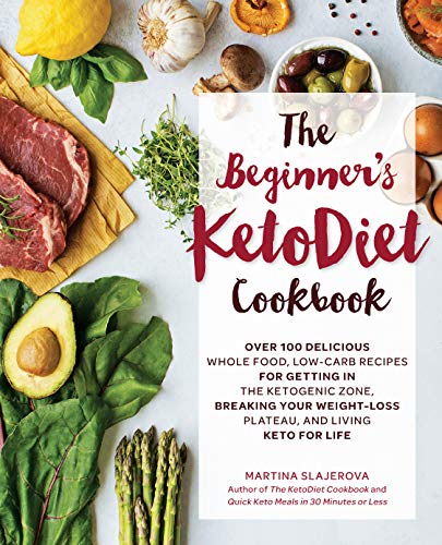 The Beginner's KetoDiet Cookbook: Over 100 Delicious Whole Food, Low-Carb Re [Paperback]