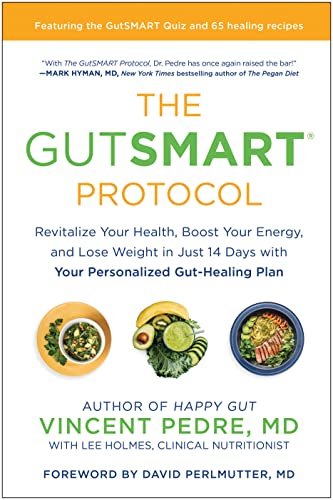 The GutSMART Protocol: Revitalize Your Health, Boost Your Energy, and Lose Weigh [Hardcover]