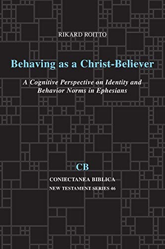 Behaving as a Christ-Believer A Cognitive Perspective on Identity and Behavior  [Paperback]