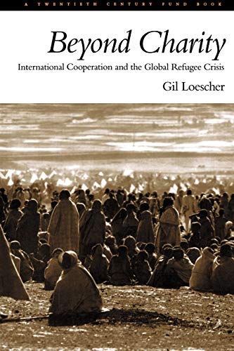 Beyond Charity International Cooperation and the Global Refugee Crisis A Tent [Paperback]