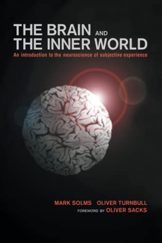 Brain and the Inner World An Introduction to the Neuroscience of the Subjective [Paperback]