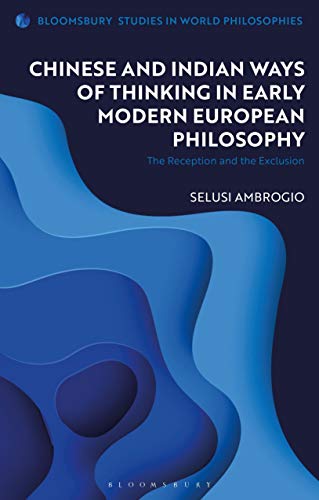 Chinese and Indian Ways of Thinking in Early Modern European Philosophy The Rec [Hardcover]