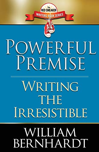 Poerful Premise Writing The Irresistible (red Sneaker Writers Book Series) (vo [Paperback]