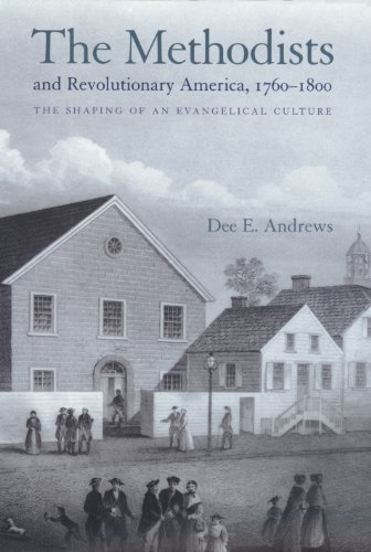 The Methodists and Revolutionary America, 1760-1800 The Shaping of an Evangelic [Paperback]