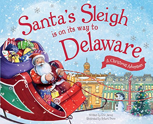 Santa's Sleigh Is on Its Way to Delaware: A Christmas Adventure [Hardcover]