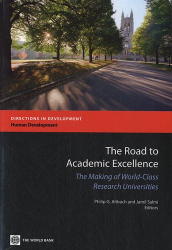 The Road to Academic Excellence The Making of World-Class Research Universities [Paperback]