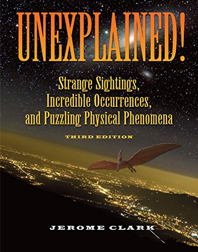 Unexplained Strange Sightings, Incredible Occurrences, and Puzzling Physical P [Paperback]