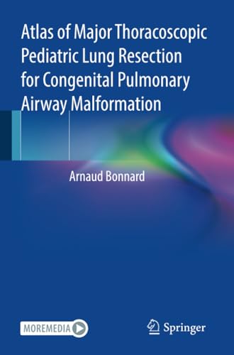 Atlas of Major Thoracoscopic Pediatric Lung Resection for Congenital Pulmonary A [Paperback]