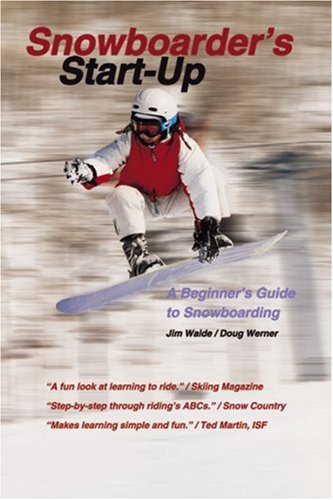 Snowboarder's Start-Up: A Beginner's Guide to Snowboarding [Paperback]