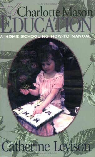 A Charlotte Mason Education: A Home Schooling