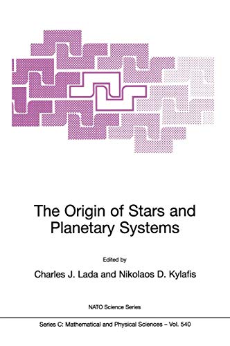 The Origin of Stars and Planetary Systems [Hardcover]