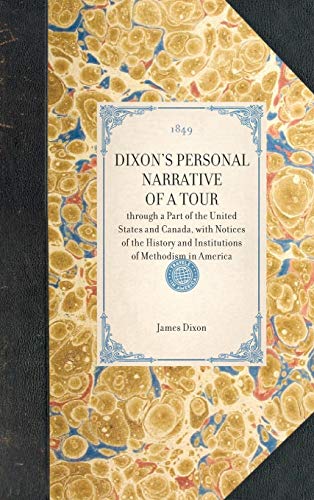 Dixon's Personal Narrative of a Tour through a Part of the United States and Ca [Hardcover]